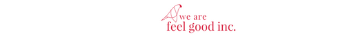 We Are Feel Good Inc.